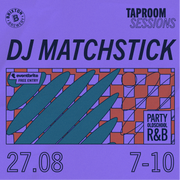 Taproom Sessions: DJ MATCHSTICK