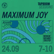Taproom Sessions: MAXIMUM JOY